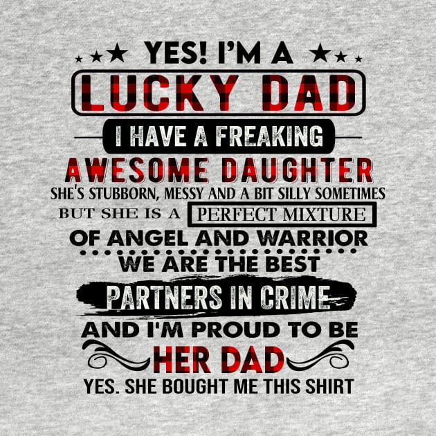 I'm A Lucky Dad I Have A Freaking Awesome Daughter Father's Day by Marcelo Nimtz